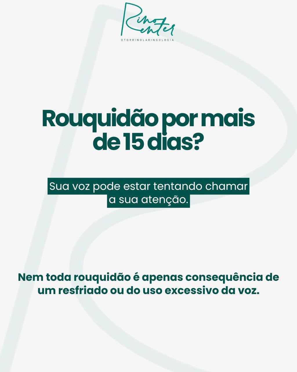 Rouquidão por mais de 15 dias?